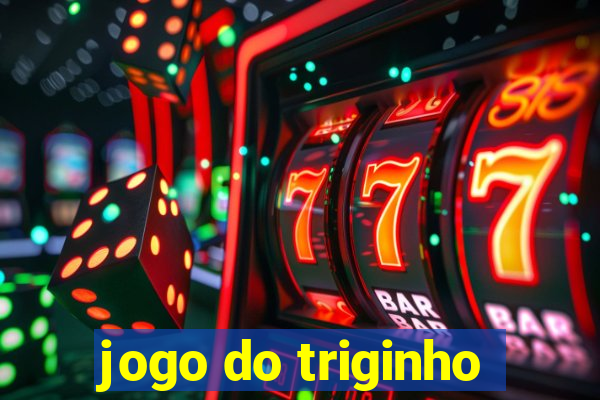 jogo do triginho